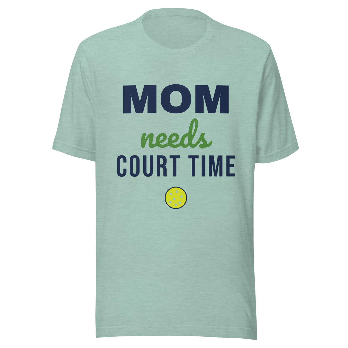 Mom Needs Court Time Pickleball T-Shirt, Gift for Mom