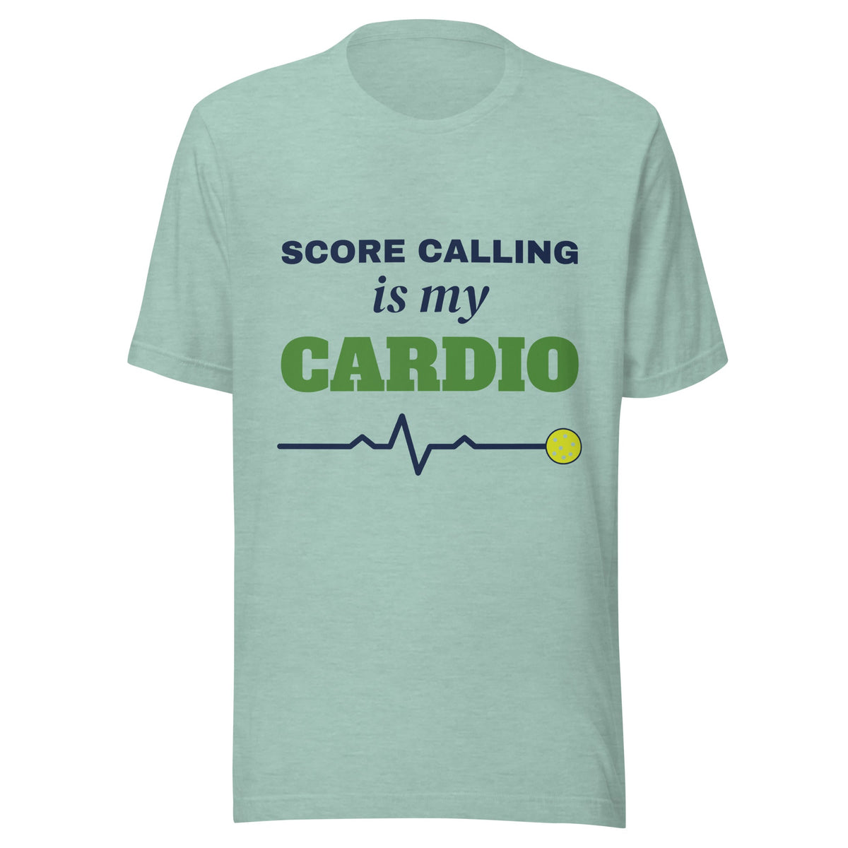 Score Calling Is My Cardio Pickleball T-Shirt