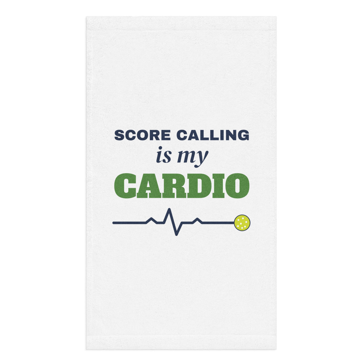 Score Calling Is My Cardio Pickleball Towel