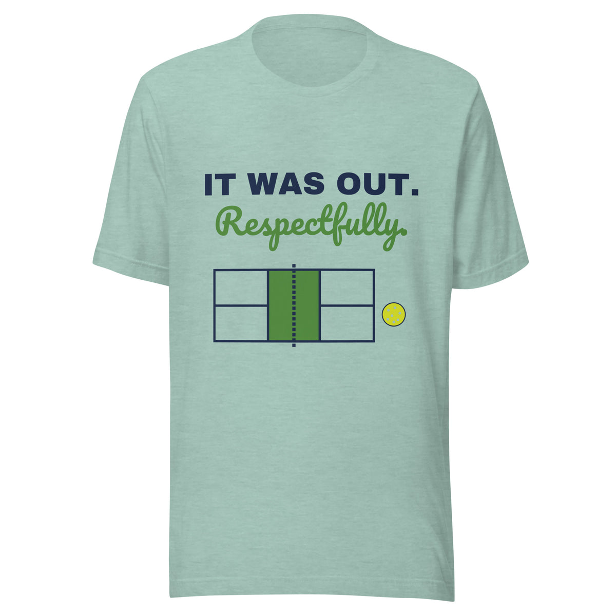 It Was Out Respectfully Pickleball T-Shirt